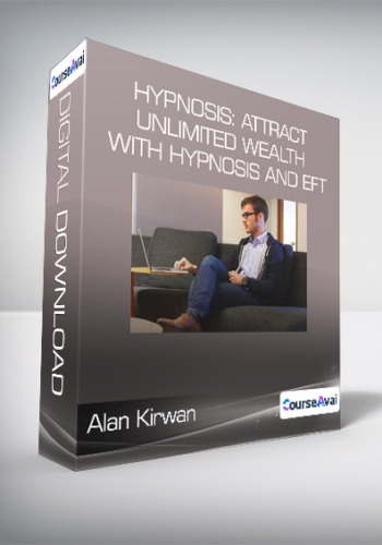 Alan Kirwan - Hypnosis: Attract Unlimited Wealth with Hypnosis and Eft