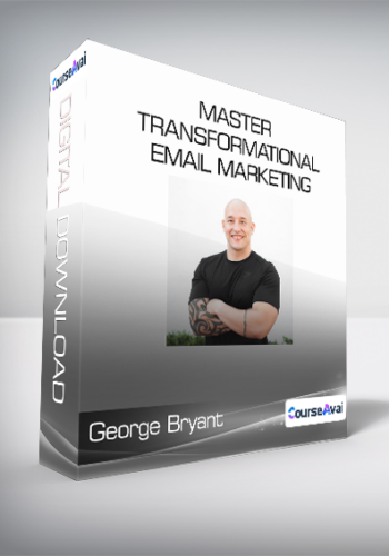 George Bryant – Master Transformational Email Marketing