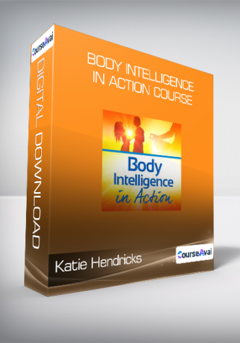 Katie Hendricks – Body Intelligence In Action Course