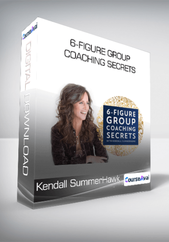Kendall SummerHawk – 6-Figure Group Coaching Secrets