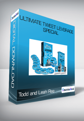 Todd And Leah Rea – Ultimate Tweet Leverage Special