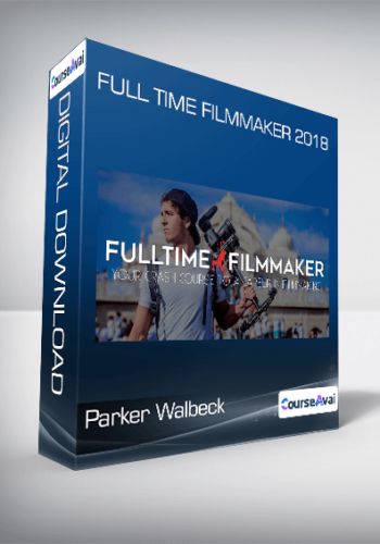 Parker Walbeck - Full Time Filmmaker 2018