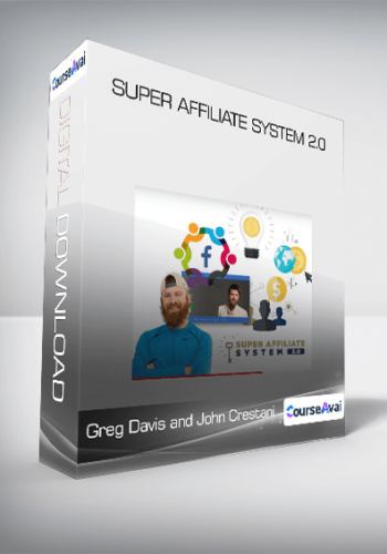 Greg Davis And John Crestani – Super Affiliate System 2.0
