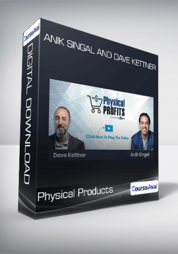 Physical Products – Anik Singal And Dave Kettner
