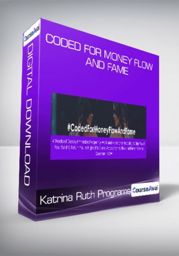 Katrina Ruth Programs – Coded For Money Flow And Fame