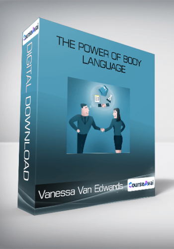 Vanessa Van Edwards – The Power Of Body Language