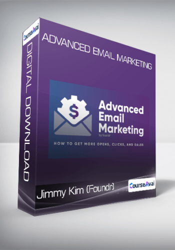 Jimmy Kim (Foundr) – Advanced Email Marketing