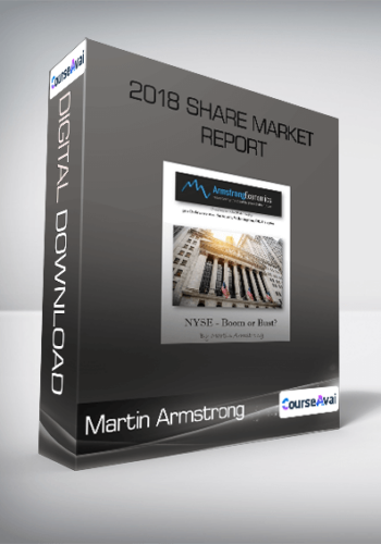 Martin Armstrong - 2018 Share Market Report