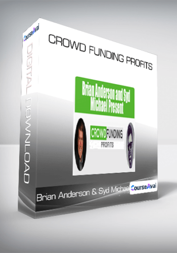 Brian Anderson & Syd Michael - Crowd Funding Profits