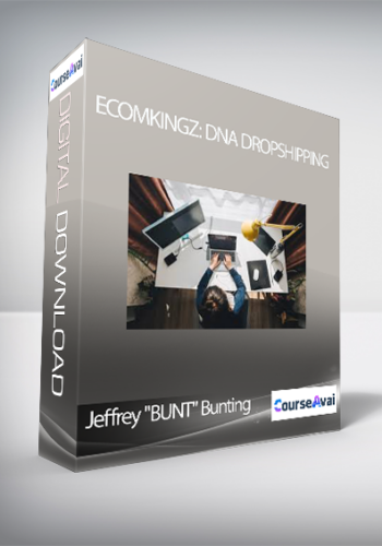 Jeffrey "BUNT" Bunting - EcomKingz: DNA Dropshipping