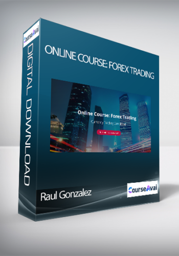 Raul Gonzalez - Online Course: Forex Trading