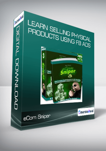 ECom Sniper – Learn Selling Physical Products Using FB Ads