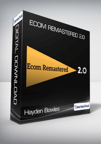 Hayden Bowles - Ecom Remastered 2.0