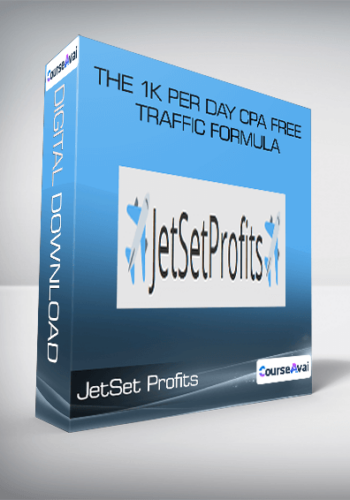 JetSet Profits – The 1K Per Day CPA Free Traffic Formula