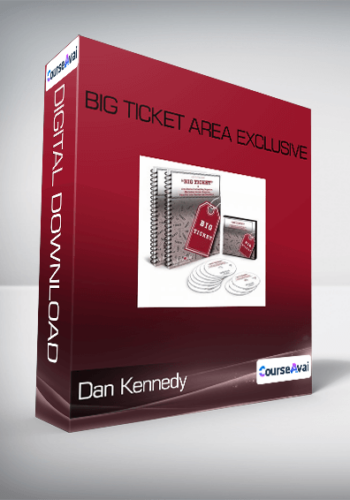 Dan Kennedy – Big Ticket Area Exclusive