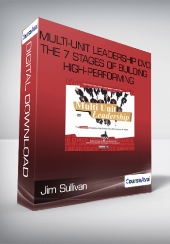 Jim Sullivan – Multi-Unit Leadership DVD: The 7 Stages Of Building High-Performing Partnerships & Teams