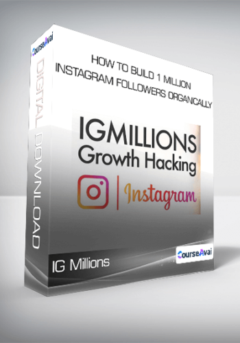 IG Millions – How To Build 1 Million Instagram Followers Organically