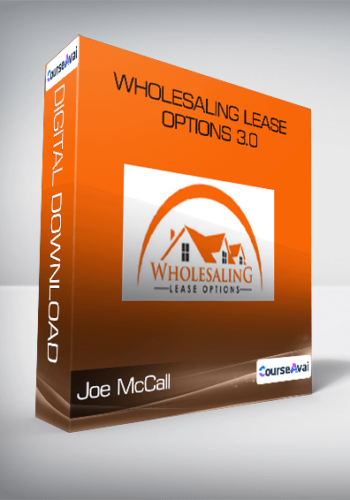 Joe McCall – Wholesaling Lease Options 3.0