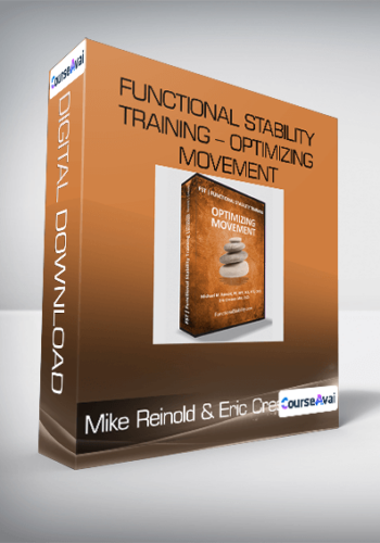 Mike Reinold & Eric Cressey – Functional Stability Training – Optimizing Movement