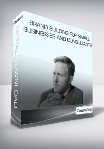 Brand Building For Small Businesses And Consultants