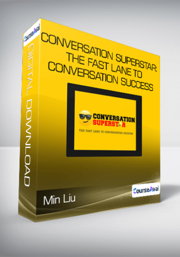 Min Liu – Conversation Superstar: The Fast Lane To Conversation Success