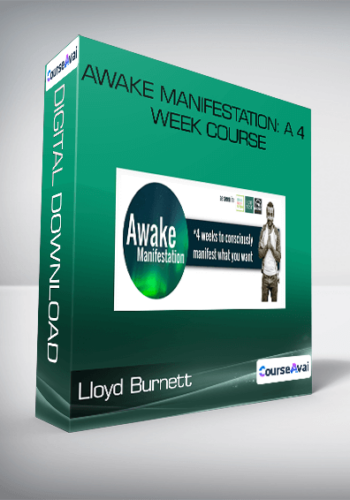 Lloyd Burnett – Awake Manifestation A 4 Week Course