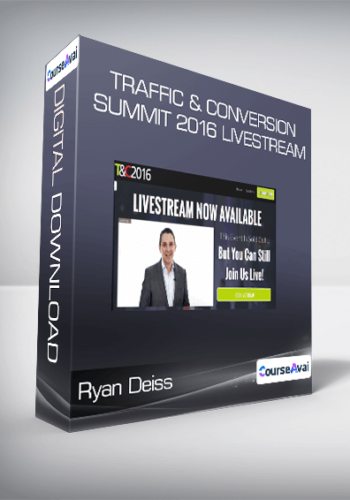 Ryan Deiss – Traffic & Conversion Summit 2016 Livestream
