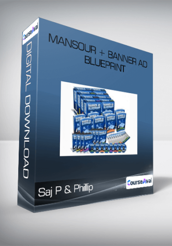 Saj P & Phillip – Mansour + Banner Ad Blueprint