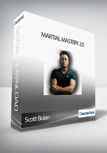 Scott Bolan – Martial Mastery 2.0