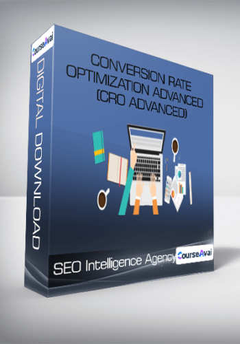 SEO Intelligence Agency – Conversion Rate Optimization Advanced (CRO Advanced)