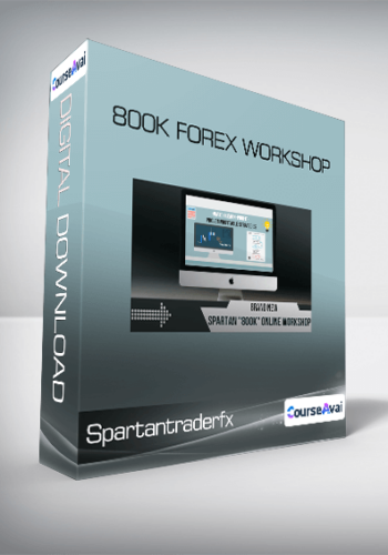Spartantraderfx - 800K Forex Workshop