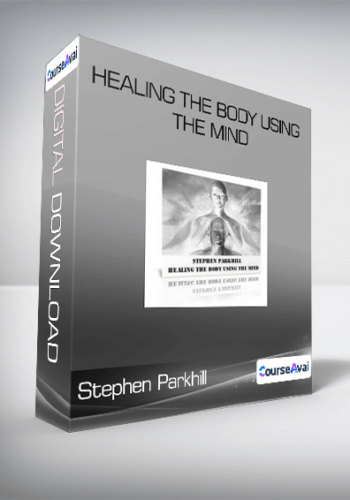 Stephen Parkhill – Healing The Body Using The Mind