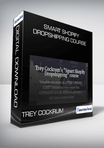 Trey Cockrum – Smart Shopify Dropshipping Course