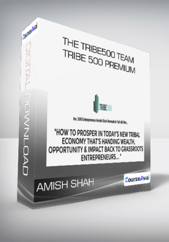 Amish Shah & The Tribe500 Team – Tribe 500 Premium