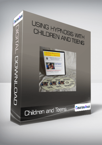 Children and Teens - Using Hypnosis with Children and Teens