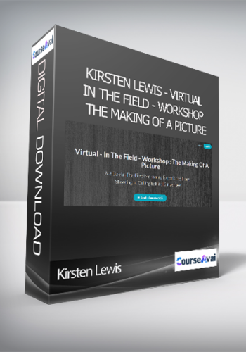 Kirsten Lewis – Virtual – In The Field – Workshop : The Making Of A Picture