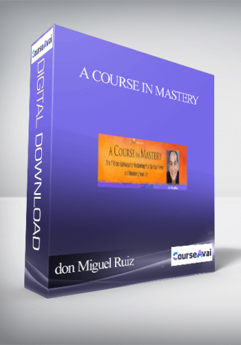 A Course In Mastery With Don Miguel Ruiz And Family