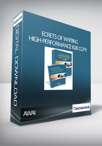 AWAI – Secrets Of Writing High-Performance B2B Copy