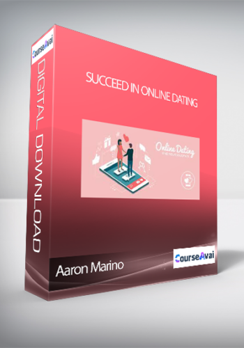 Aaron Marino - Succeed in Online Dating