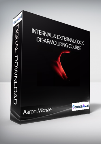 Aaron Michael – Internal & External Cock De-armouring Course
