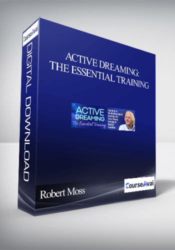 Active Dreaming: The Essential Training With Robert Moss