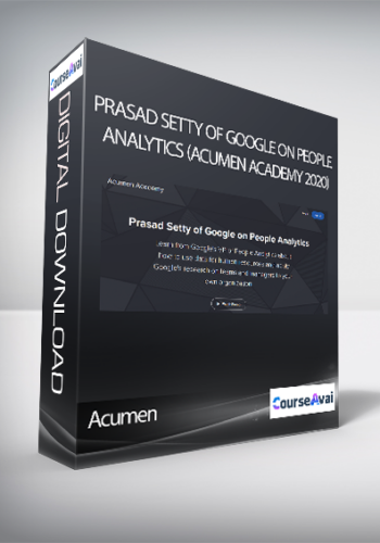 Acumen – Prasad Setty Of Google On People Analytics (Acumen Academy 2020)