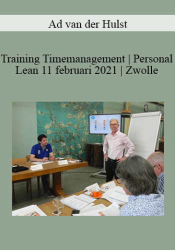 Ad Van Der Hulst – Training Timemanagement | Personal Lean 11 Februari 2021 | Zwolle