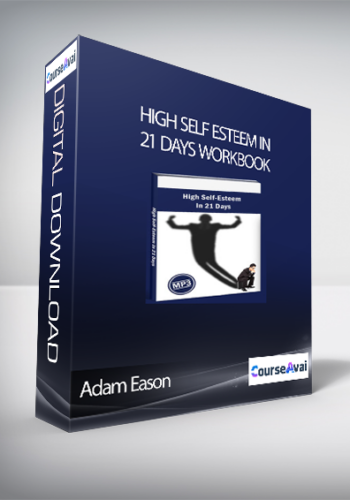 Adam Eason - High Self Esteem In 21 Days Workbook