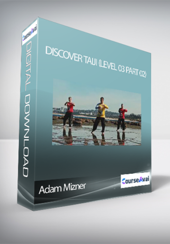 Adam Mizner – Discover Taiji (Level 03 Part 02)