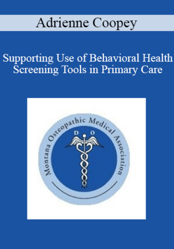 Adrienne Coopey – Supporting Use Of Behavioral Health Screening Tools In Primary Care