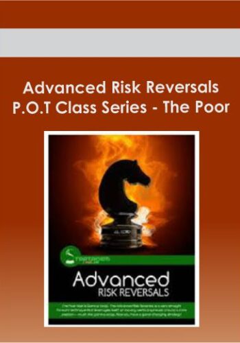 Advanced Risk Reversals P.O.T Class Series – The Poor