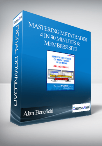 Alan Benefield – Mastering Metatrader 4 in 90 Minutes & Members Site