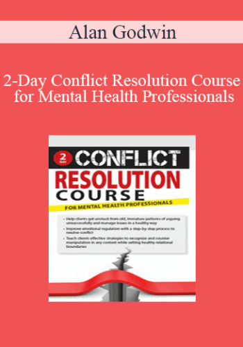 Alan Godwin - 2-Day Conflict Resolution Course for Mental Health Professionals