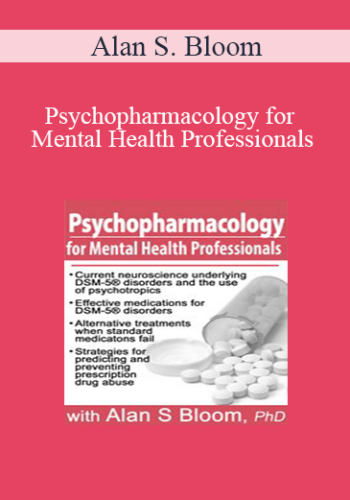 Alan S. Bloom – Psychopharmacology For Mental Health Professionals
